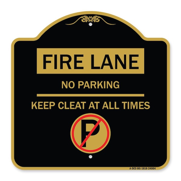 Signmission Fire Lane-No Parking Keep Clear All Times W/ No Parking, Black & Gold Alum, 18" x 18", BG-1818-24004 A-DES-BG-1818-24004 - main